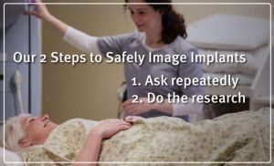 2 Steps to Safely Image Implants