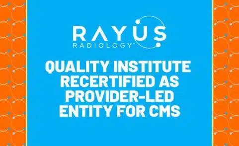 RAYUS Quality Institute Distinguished Nationally by Centers for Medicare & Medicaid Services