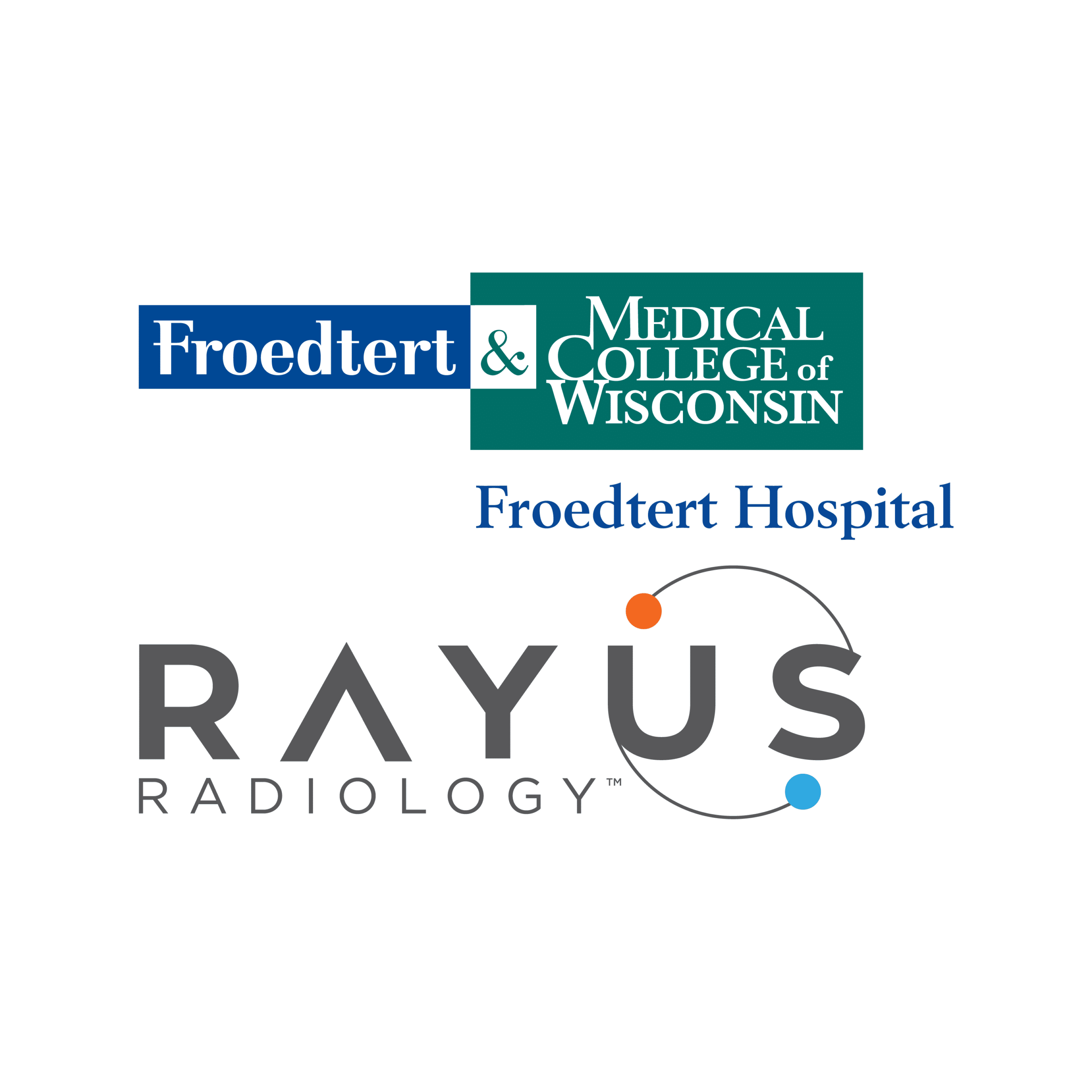 Froedtert & The Medical College Of Wisconsin Health Network And RAYUS ...